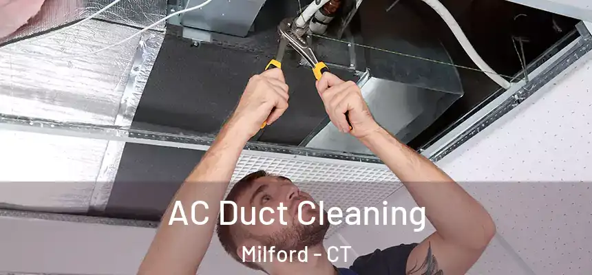  AC Duct Cleaning Milford - CT