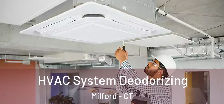  HVAC System Deodorizing Milford - CT