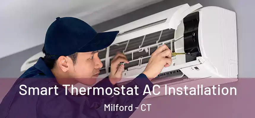  Smart Thermostat AC Installation Milford - CT